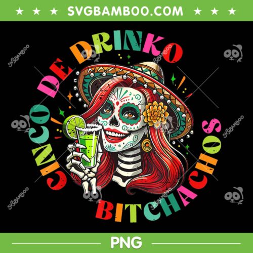 Cinco De Drinko Bitchachos PNG, Womens Cocktail Cinco De Mayo PNG