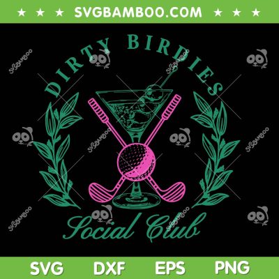 Dirty Birdies Social Club SVG PNG, Golfing and Drinking SVG