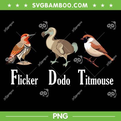 Flicker Dodo Titmouse PNG, Funny FDT Anti Trump PNG Flicker Dodo Titmouse PNG, Funny FDT Anti Trump PNG