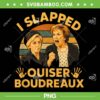 I Slapped Ouiser Boudreaux PNG, Funny Women Vintage Retro PNG I Slapped Ouiser Boudreaux PNG, Funny Women Vintage Retro PNG