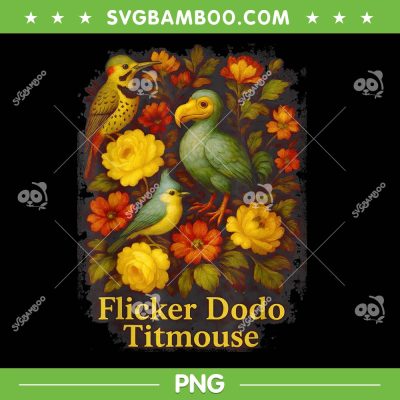 Funny Flicker Dodo Titmouse Vintage PNG, FDT Floral Anti Donald Trump PNG Funny Flicker Dodo Titmouse Vintage PNG, FDT Floral Anti Donald Trump PNG