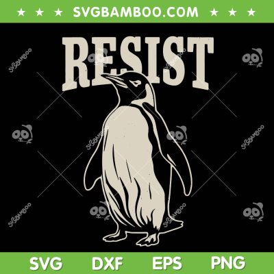 Funny Penguin Resist SVG, Cool Penguins Resist SVG PNG