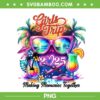 Girls Trip 2025 PNG, Girls Cruise Vacation 2025 Making Memories Together PNG Girls Trip 2025 PNG, Girls Cruise Vacation 2025 Making Memories Together PNG