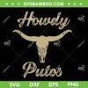Howdy Putos Bull Skull SVG, Longhorn Skull Western SVG, Offensive Cowboy Humor Graphic Howdy Putos Bull Skull SVG, Longhorn Skull Western SVG, Offensive Cowboy Humor Graphic