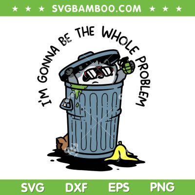 I'm Gonna Be the Whole Problem SVG, Trash Raccoon in Garbage SVG PNG, Chaotic Funny Attitude Design I'm Gonna Be the Whole Problem SVG, Trash Raccoon in Garbage SVG PNG, Chaotic Funny Attitude Design