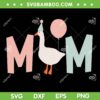 Silly Goose Mom 1st Birthday SVG, Goose First Birthday SVG PNG