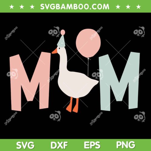 Silly Goose Mom 1st Birthday SVG, Goose First Birthday SVG PNG