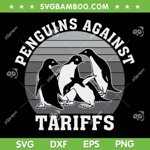 Penguins Against Tariffs SVG, Funny Penguins Anti Tariffs SVG PNG
