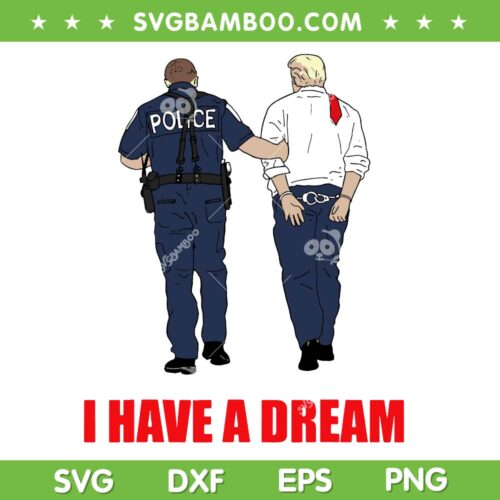 I Have a Dream Trump SVG PNG, Funny Trump Mugshot SVG