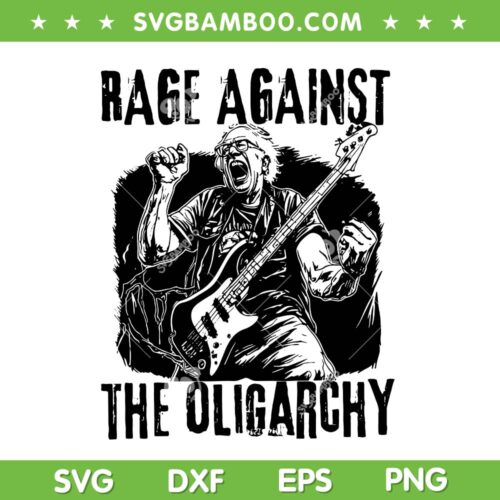 Rage Against The Oligarchy SVG, Bernie Sanders Fight Protest Resist SVG PNG