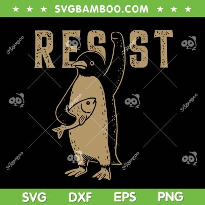 Penguin Resist SVG, Funny Penguin Anti Maga SVG PNG Penguin Resist SVG, Funny Penguin Anti Maga SVG PNG