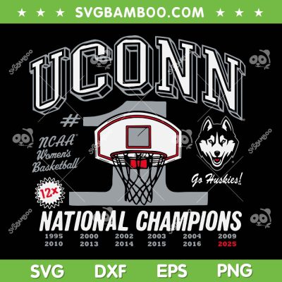 Uconn Womens Basketball Champs 2025 SVG, UConn Huskies National Champions SVG PNG Uconn Womens Basketball Champs 2025 SVG, UConn Huskies National Champions SVG PNG