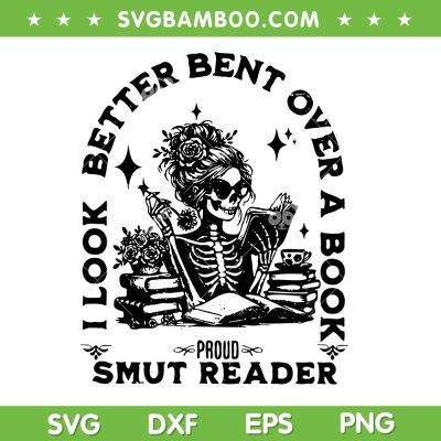 I Look Better Bent Over a Book SVG, Skeleton Smut Reader with Coffee SVG PNG, Dark Bookish Humor Artwork
