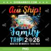 Aw Ship It's A Family Trip 2026 PNG, Cruise Family 2026 PNG, Making Memories Together With Cruise PNG Aw Ship It's A Family Trip 2026 PNG, Cruise Family 2026 PNG, Making Memories Together With Cruise PNG