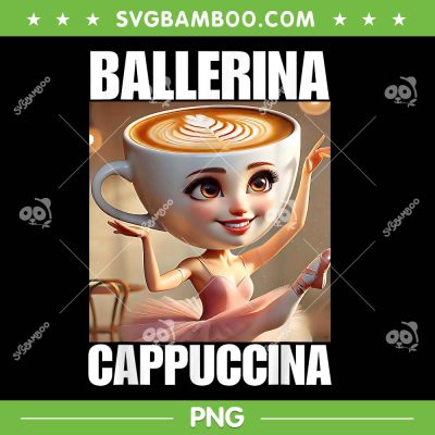 Ballerina Cappuccina PNG, Funny Cappuccina Italian Brainrot Meme PNG Ballerina Cappuccina PNG, Funny Cappuccina Italian Brainrot Meme PNG