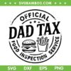 Dad Tax 2025 SVG, Official Dad Tax Food Inspection Service SVG, Funny Papa Daddy Fathers Day SVG PNG Dad Tax 2025 SVG, Official Dad Tax Food Inspection Service SVG, Funny Papa Daddy Fathers Day SVG PNG