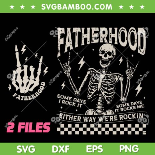 Fatherhood Some Days I Rock It SVG, Father's Day Skeleton Dad SVG PNG, Fatherhood SVG PNG