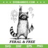 Feral and Free Black and White SVG, Raccoon 4th of July SVG PNG Feral and Free Black and White SVG, Raccoon 4th of July SVG PNG