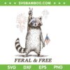Feral and Free SVG, Funny Raccoon 4th of July SVG PNG, Raccoon Sunglasses American Flag SVG