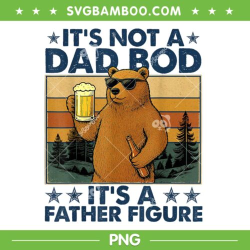 Funny Bears Father Figure PNG, It's Not A Dad Bod It's A Father Figure PNG, Retro Bear Drink Beer PNG