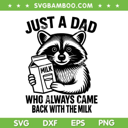 Raccoon Just A Dad Milk SVG, Just Dad Who Always Came Back With The Milk SVG PNG