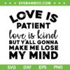 Love Is Patient Love Is Kind SVG, But Y'all Gonna Make Me Lose My Mind SVG PNG