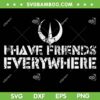 I Have Friends Everywhere SVG, Retro Andor Inspired Minimalist SVG PNG I Have Friends Everywhere SVG, Retro Andor Inspired Minimalist SVG PNG