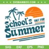 School's Out For Summer SVG, Teacher Last Day of School 2025 SVG PNG