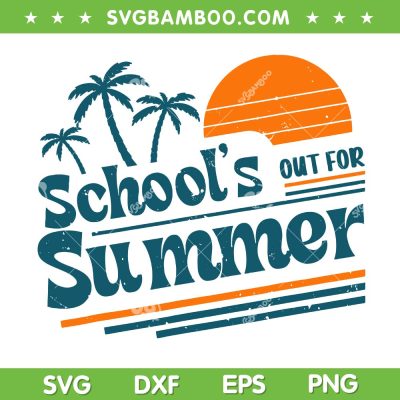School's Out For Summer SVG, Teacher Last Day of School 2025 SVG PNG