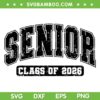 Senior 2026 Class of 2026 SVG, Graduation 2026 SVG PNG, Last Day of School DXF SVG PNG EPS