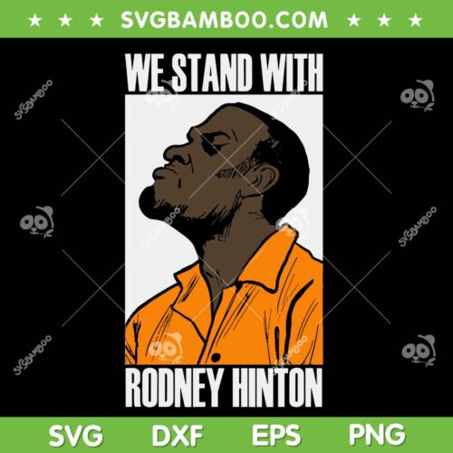 We Stand With Rodney Hinton SVG, Rodney Hinton Not Guitly SVG PNG, Rodney Hinton Mugshot SVG