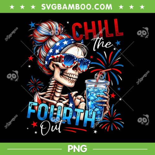 Girl Skeleton Chill The Fourth Out PNG, Funny Skeleton Retro 4th Of July PNG