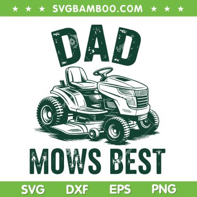 Dad Mows Best 2025 SVG, Cool Dad Fathers Day SVG PNG Dad Mows Best 2025 SVG, Cool Dad Fathers Day SVG PNG