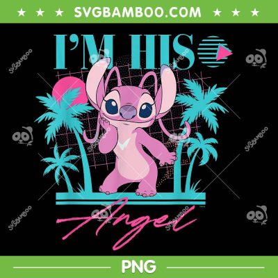 Disney Angel I'm His PNG, Stitch Retro 90s Couples PNG Disney Angel I'm His PNG, Stitch Retro 90s Couples PNG