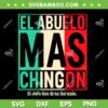 El Abuelo Mas Chingon SVG PNG, Jefe Con Gran Corazon SVG, El Papa Mas Chingon DXF SVG PNG EPS