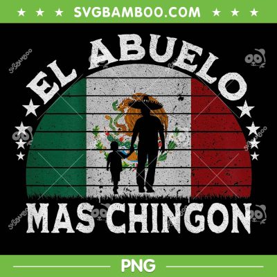 El Abuelo Mas Chingon PNG, Mexican Grandpa Cinco De Mayo PNG