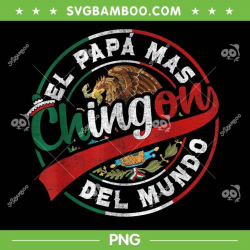 El Papa Mas Chingon Del Mundo PNG, Dia Del Padre Mexican Dad PNG