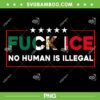 Fuck Ice No Human Is Illegal PNG, Mexican Fuck ice PNG
