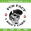 Fun Fact I Don't Care SVG, Funny Skeleton Fun Fact SVG PNG, Skull Boy Sarcastic Adult Humor SVG