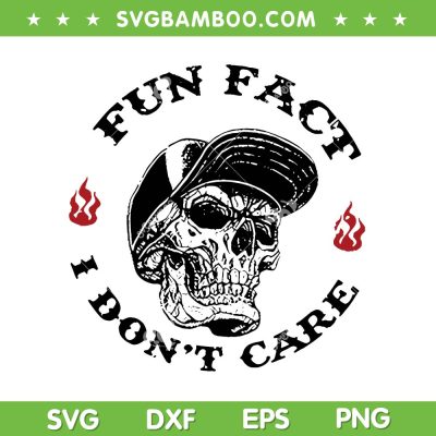 Fun Fact I Don't Care SVG, Funny Skeleton Fun Fact SVG PNG, Skull Boy Sarcastic Adult Humor SVG