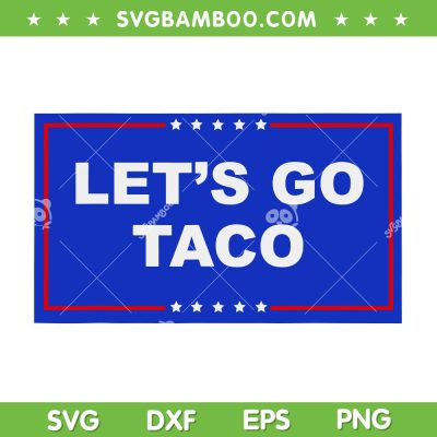 Trump Taco SVG, Funny Anti Trump 8647 SVG PNG, Rejecting Kings Since 1776 DXF SVG PNG EPS Trump Taco SVG, Funny Anti Trump 8647 SVG PNG, Rejecting Kings Since 1776 DXF SVG PNG EPS
