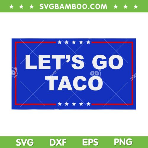 Trump Taco SVG, Funny Anti Trump 8647 SVG PNG, Rejecting Kings Since 1776 DXF SVG PNG EPS