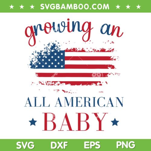 Growing An All American Baby SVG, 4th of July Pregnancy Announcement SVG PNG