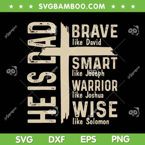 He Is Dad Religious SVG PNG, Happy Father's Day Christian Dad Bible SVG