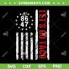 Lets Go Taco 86 47 SVG, Trump Taco American Flag SVG PNG