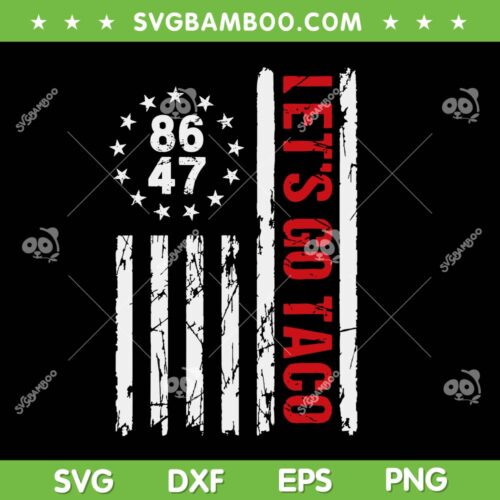 Lets Go Taco 86 47 SVG, Trump Taco American Flag SVG PNG