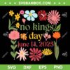 No Kings In America Floral SVG, No Kings Day June 14 2025 SVG PNG, Anti Trump Floral DXF SVG PNG EPS No Kings In America Floral SVG, No Kings Day June 14 2025 SVG PNG, Anti Trump Floral DXF SVG PNG EPS