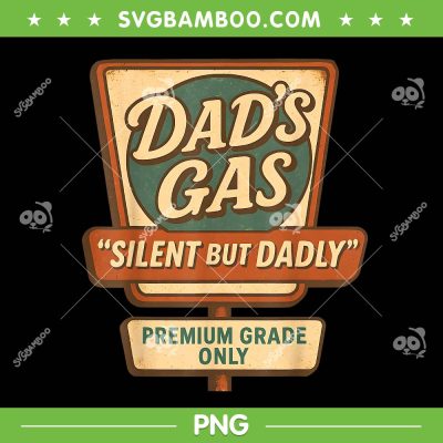 Dad's Gas Silent But Dadly PNG, Funny Father's Day Fart Dad PNG Dad's Gas Silent But Dadly PNG, Funny Father's Day Fart Dad PNG