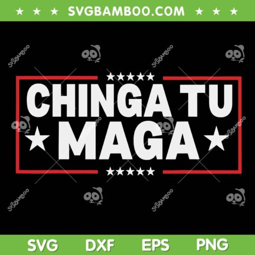 Chinga Tu MAGA SVG, Anti Maga 2025 Election SVG PNG