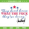 They don't know what the fuck they're doing SVG, Funny WTF Trending Quote SVG PNG They don't know what the fuck they're doing SVG, Funny WTF Trending Quote SVG PNG